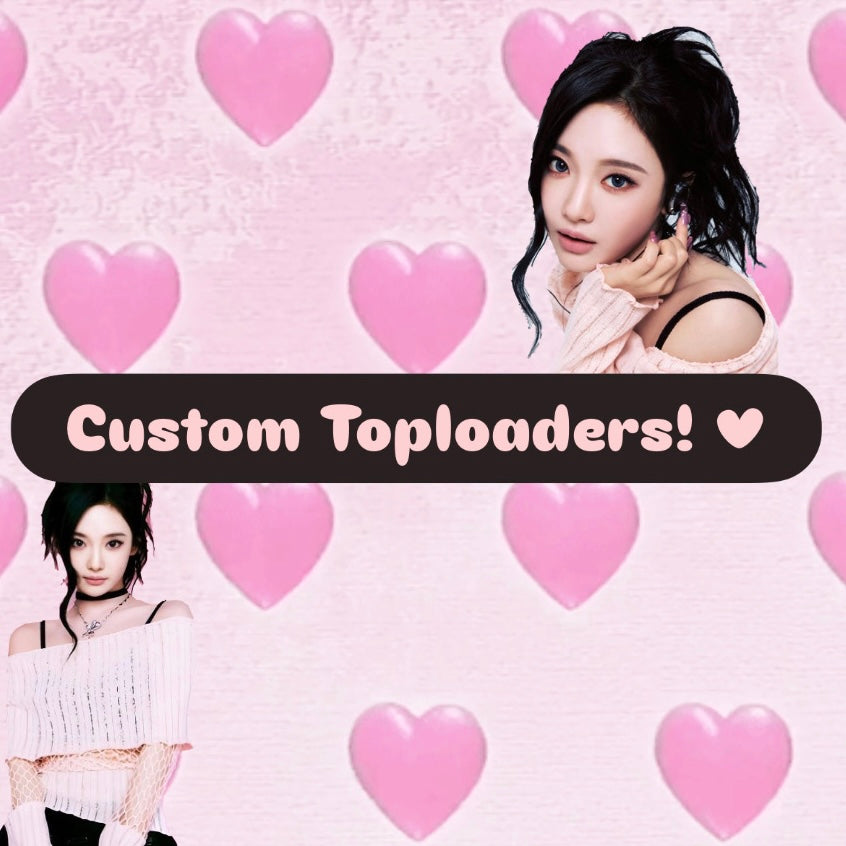 Custom Toploaders